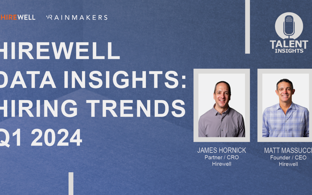 Hirewell Data Insights: Hiring Trends Q1 2024