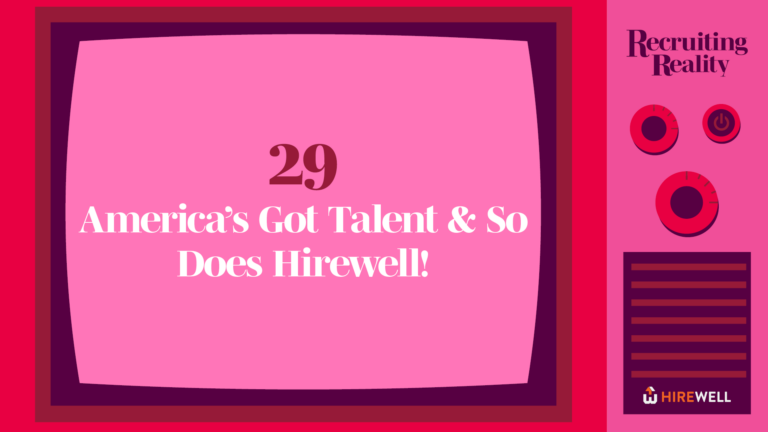 Recruiting Reality: America’s Got Talent & So Does Hirewell! 