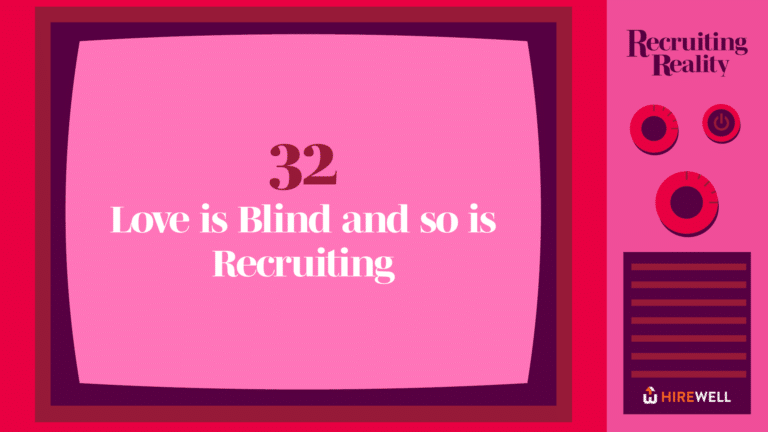 Recruiting Reality: Love is Blind and So is Recruiting