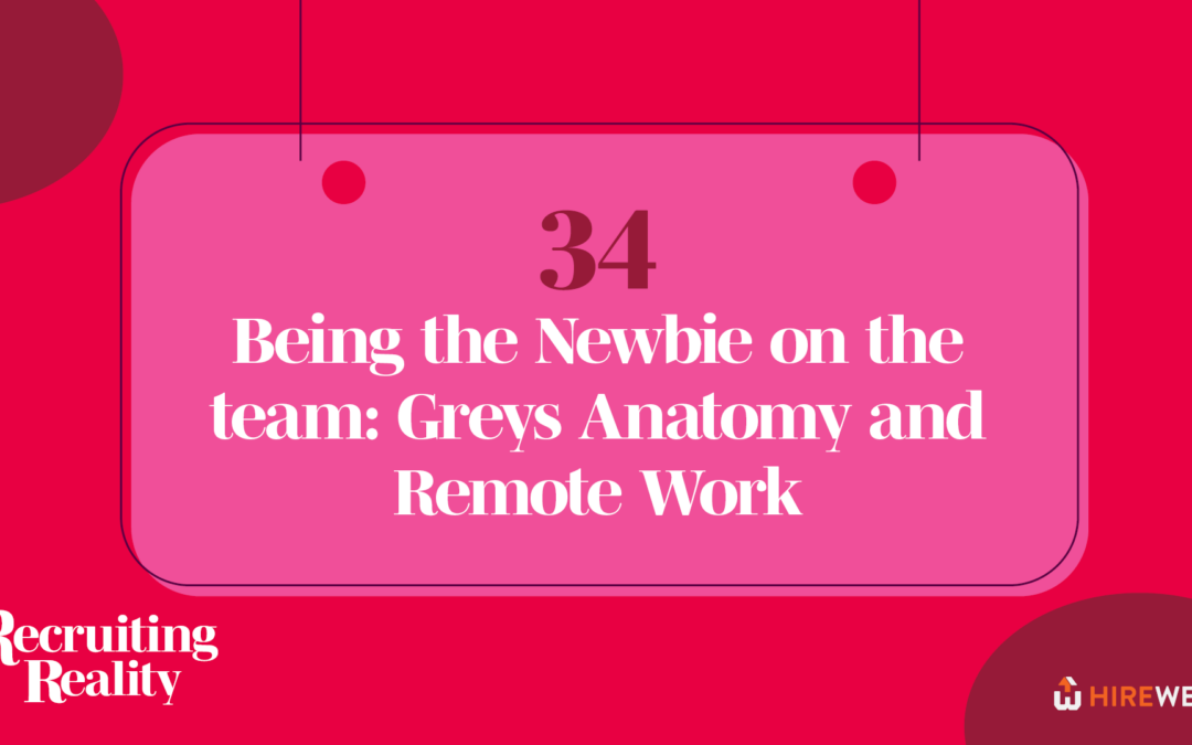 Being the Newbie on the team: Greys Anatomy and Remote Work