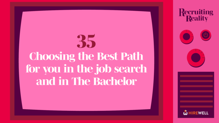 Choosing the Best Path for you in the job search and in The Bachelor