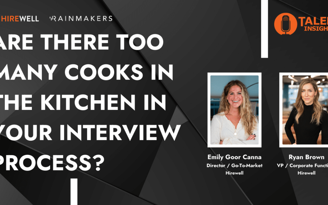 Are There Too Many Cooks in the Kitchen in Your Interview Process?