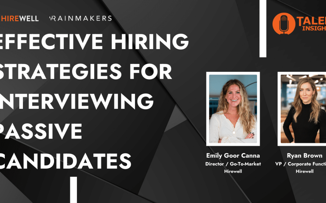 Effective Hiring Strategies for Interviewing Passive Candidates