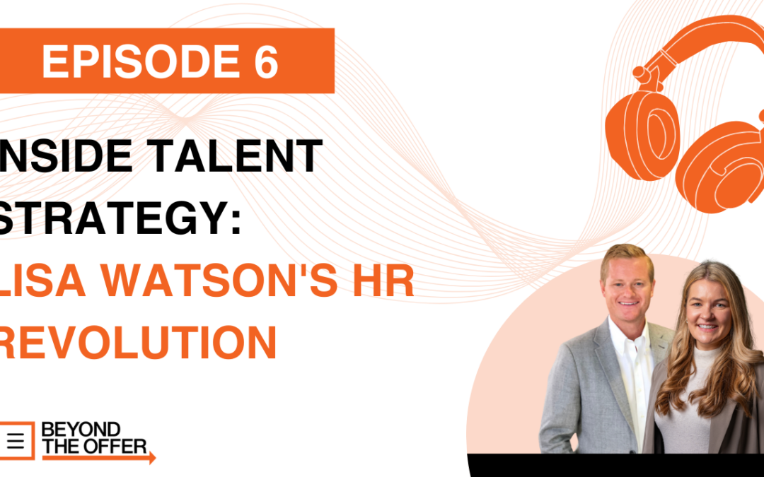 Inside Talent Strategy: Lisa Watson’s HR Revolution