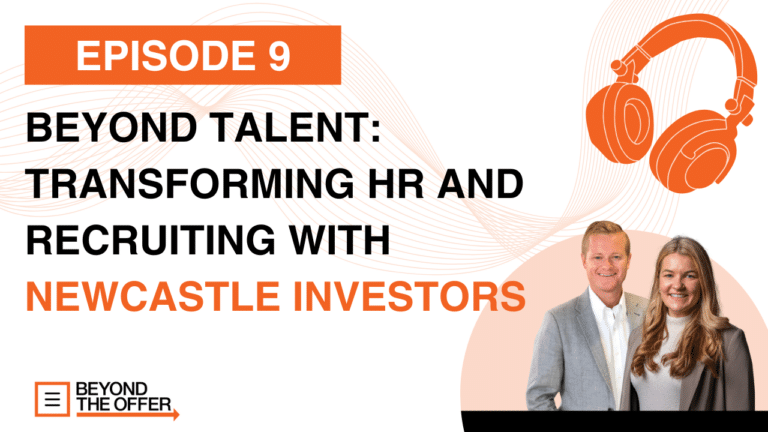 Beyond Talent: Transforming HR and Recruiting with Newcastle Investors