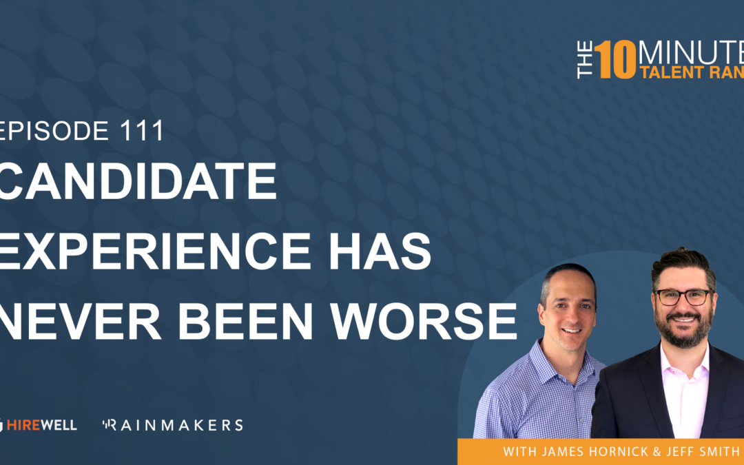 Candidate Experience Has Never Been Worse