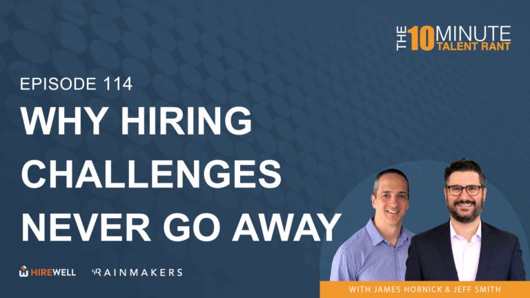 Why Hiring Challenges Never Go Away