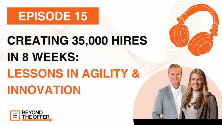 Creating 35,000 Hires in 8 Weeks: Lessons in Agility and Innovation
