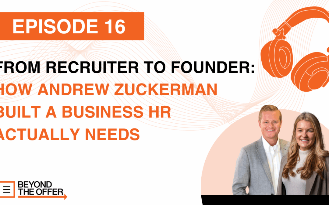 From Recruiter to Founder: How Andrew Zuckerman Built a Business HR Actually Needs