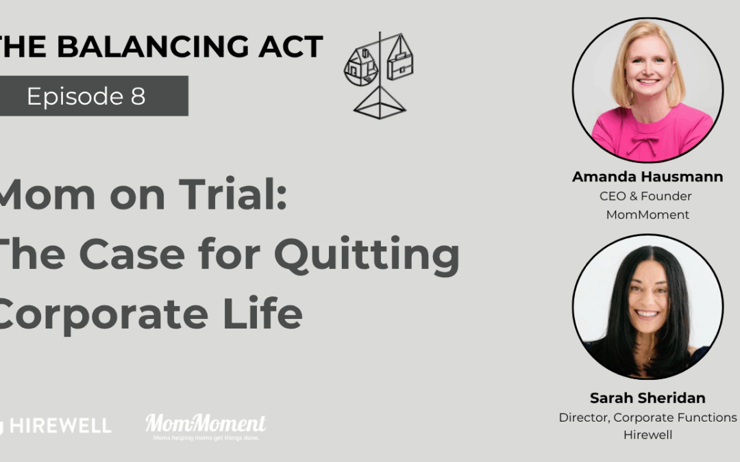 Mom on Trial: The Case for Quitting Corporate Life