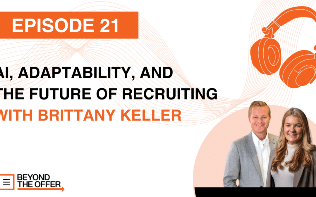 AI, Adaptability, and The Future of Recruiting with Brittany Keller